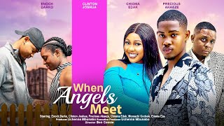 WHEN ANGELS MEET  CLINTON JOSHUA ENOCK DARKO CHIOMA PRECIOUS AKAEZE latest 2023 nigerian movie [upl. by Aires]