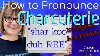 How to Pronounce Charcuterie in English and French [upl. by Noiraa628]