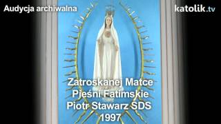 Zatroskanej Matce  Pieśni Fatimskie [upl. by Jena]