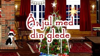 Å jul med din glede  Norske julesanger [upl. by Clifton]