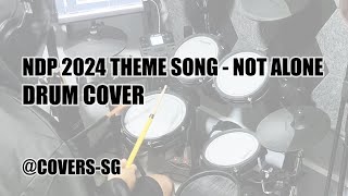 NDP 2024 Theme Song  Not Alone Drum Cover coverssg [upl. by Lamaaj]