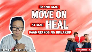 13 TIPS PARA MAG MOVE ON AT MAG HEAL PAGKATAPOS NG BREAKUP  BRAIN POWER 2177 [upl. by Yrhcaz521]