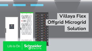 Villaya Flex  Offgrid Microgrid Solution  Schneider Electric [upl. by Narak]