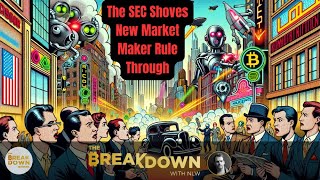 The SEC Shoves New Market Maker Rule Through [upl. by Yekcin540]