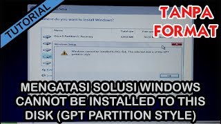 Cara Mengatasi Windows Cannot Installed To This Disk GPT Partition Style Terbaru 2019 [upl. by Grunberg984]