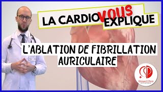 Lablation de fibrillation auriculaire La cardio vous explique  Clinique StPierre Ottignies [upl. by Gesner927]