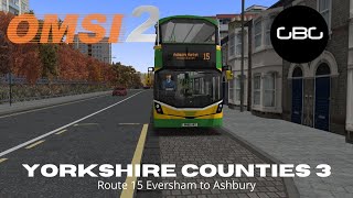 OMSI 2  Yorkshire Counties V3  Route 15 Eversham to Ashbury  Full Route [upl. by Lleval210]