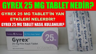 Gyrex 25 Mg Film Kaplı Tablet Nedir Gyrex Tabletin Yan Etkileri Nelerdir Gyrex Nasıl Kullanılır [upl. by Atalie]