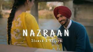 Nazraan  Nirvair pannu Slowed amp Reverb song 2024  Letest punjabi dong [upl. by Neirad]