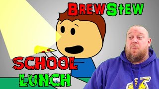 Those Burritos dont sound like a good idea mate  Brewstew School Lunch REACTION [upl. by Ellimac]