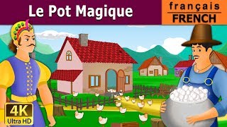 Le Pot Magique  Magic Pot in French  Histoire Pour Les Petit  Contes De Fées Français [upl. by Mauralia]