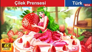 Çilek Prensesi 🧚 Prenses Masalları 🌛 WOAFairyTalesTurkish [upl. by Fabriane]