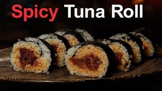 Best Spicy Tuna Roll  Easy amp Quick Sushi Recipe [upl. by Marou181]