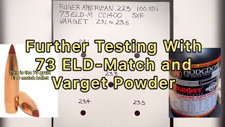 Further Testing with 73 ELDMatch and Varget Powder [upl. by Ttoille224]