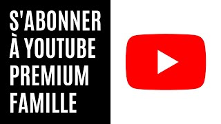 Comment sabonner à YouTube Premium pour une famille [upl. by Garlaand]