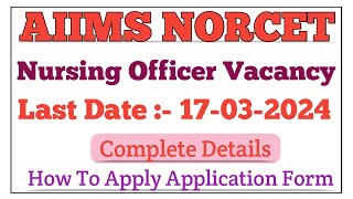 AIIMS NORCET Vacancy 2024  Syllabus Exam Pattern Last Date [upl. by Sherburn]