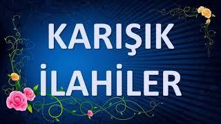 Karışık En Güzel İlahiler🌷Muhteşem İlahiler🌷En Meşhur İlahiler 2021  İlahi Dinle🌷 [upl. by Kahcztiy373]