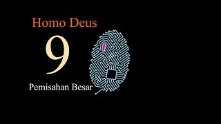 Homo Deus  Bab 9 Pemisahan Besar  Audiobook Indonesia [upl. by Aynekat]