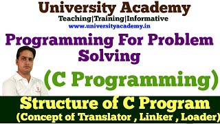 L1 Structure of C programConcept of Compiler Interpreter Linker and Loader  C programming [upl. by Rauscher]