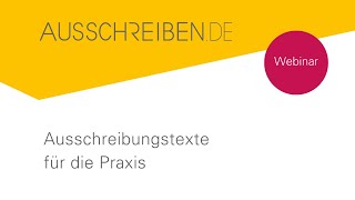 Webinar AUSSCHREIBENDE  Ausschreibungstexte für die Praxis [upl. by Erodroeht333]