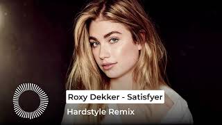 Roxy Dekker  Satisfyer Hardstyle Remix [upl. by Medovich]