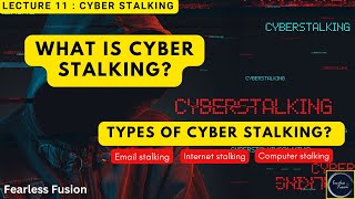 Cyber Stalking with its types  Real Life Example  Lecture  11  50 Types of Cyber Crime  FF [upl. by Avevoneg]