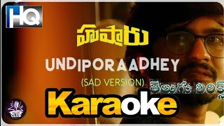 Undiporadhey Sad Version Karaoke with Telugu Lyrics  Husharu 2018  ©Karaoke Club [upl. by Berglund]