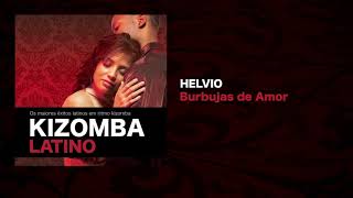 Kizomba Latino feat Helvio  Burbujas [upl. by Lagiba392]