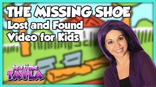 The Missing Shoe  Lost and Found Video for Kids  Tea Time with Tayla [upl. by Assetak]