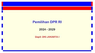 Dapil DKI JAKARTA I  Pemilihan DPR RI 20242029 [upl. by Yrrok]