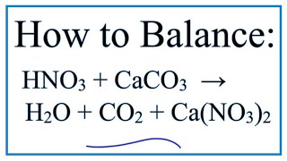 How to Balance HNO3  CaCO3  H2O  CO2  CaNO32 [upl. by Pettiford]