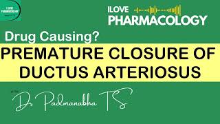 Premature Closure of Ductus Arteriosus  Pharmacology  ILOVEPHARMACOLOGY [upl. by Anneliese808]