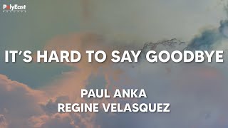 Paul Anka Regine Velasquez  Its Hard To Say Goodbye  Official Lyric Video [upl. by Eceerahs]