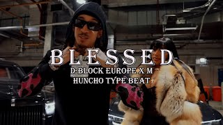 FREE D Block Europe x M Huncho Type Beat  quotBlessedquot [upl. by Yvon661]