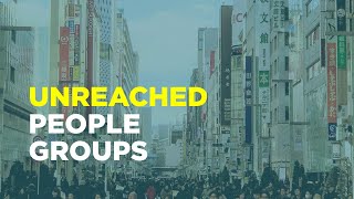 Unreached People Groups [upl. by Eltsyrk]