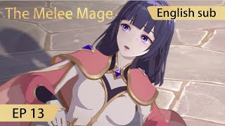 Eng Sub The Melee Mage EP13 [upl. by Eatnwahs]