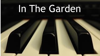 In The Garden  piano hymn instrumental [upl. by Nnaarat]