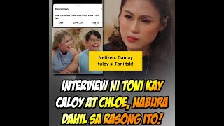 Interview ni Toni kay Caloy at Chloe nabura dahil sa rasong ito [upl. by Imelda]