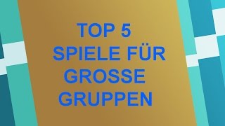 Top 5 Spiele für große Gruppen  10 und mehr Spieler [upl. by Neit]