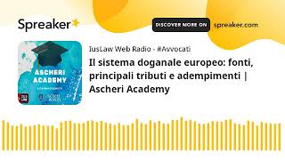 Il sistema doganale europeo fonti principali tributi e adempimenti  Ascheri Academy [upl. by Jereld]