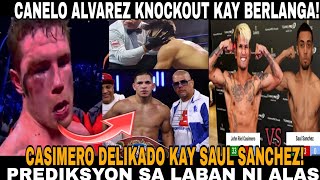 CANELO ALVAREZ KNOCKOUT KAY EDGAR BERLANGA CASIMERO DELIKADO KAY SAUL SANCHEZ COACH J MAY MENSAHE [upl. by Mylo211]