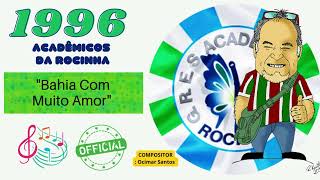 1996 ACADÊMICOS DA ROCINHA quotBahia Com Muito Amorquot [upl. by Akinor732]