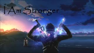 Nightcore  I Am Stronger Emphatic [upl. by Ecinehs]