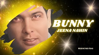 BUNNY  JEENA NAHIN [upl. by Jarek]