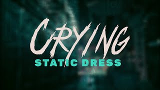 static dress  crying lyrics [upl. by Dazraf]