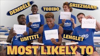 MOST LIKELY TO  Griezmann Dembélé Umtiti Lenglet amp Todibo [upl. by Anilag2]