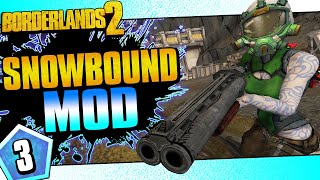 Borderlands 2  Snowbound Mod Maya  Day 3 [upl. by Elocan]