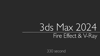 3ds Max 2024 Fire Effect amp VRay [upl. by Neural]