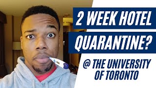 Stuck in a Hotel for 14 days Heres what happened UofT Quarantine [upl. by Nnairek]