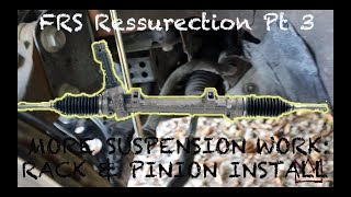 Rebuilding A Wrecked Scion FRS Pt3  DIY Rack and Pinion [upl. by Ladnor945]